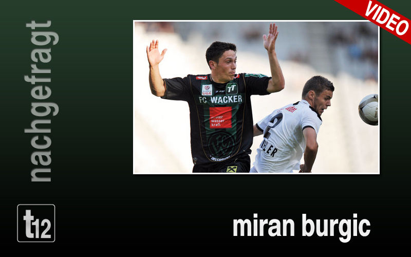 Miran Burgic will das Glück gegen Sturm erzwingen